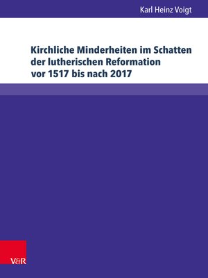 cover image of Kirchliche Minderheiten im Schatten der lutherischen Reformation vor 1517 bis nach 2017